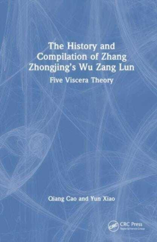 The History and Compilation of Zhang Zhongjing’s Wu Zang Lun Five Viscera Theory