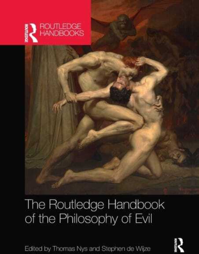 The Routledge Handbook of the Philosophy of Evil