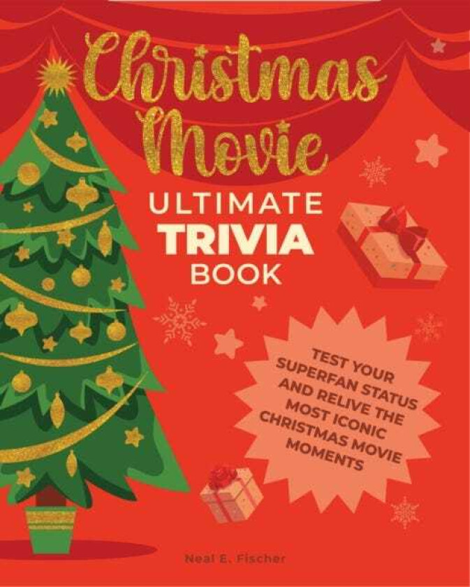 Christmas Movie Ultimate Trivia Book Test Your Superfan Status and Relive the Most Iconic Christmas Movie Moments