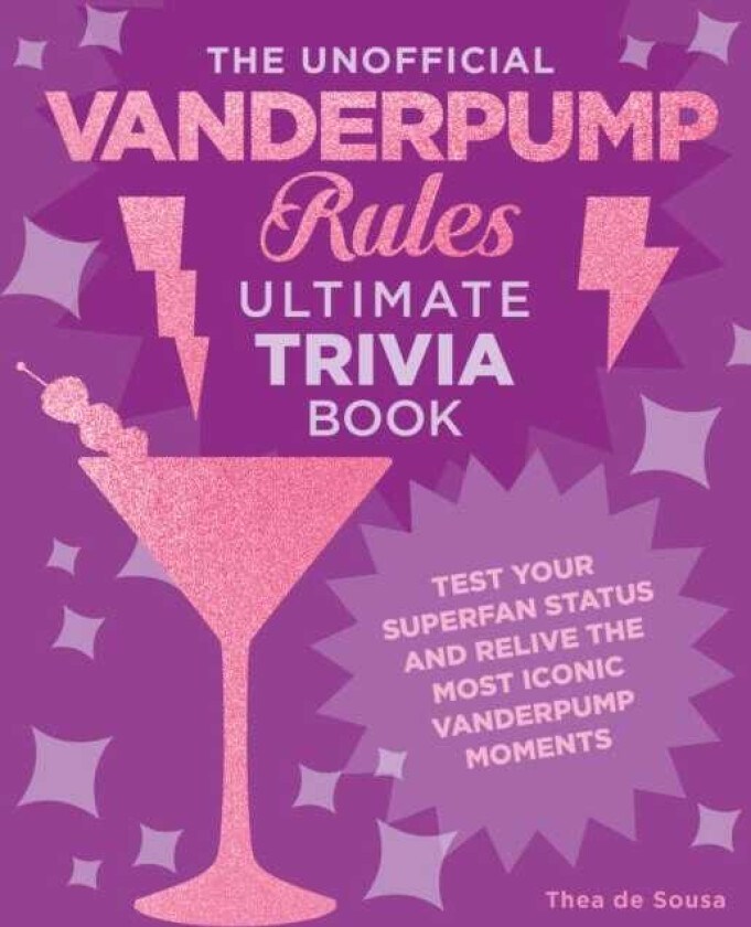 The Unofficial Vanderpump Rules Ultimate Trivia Book Test Your Superfan Status and Relive the Most Iconic Vanderpump Moments