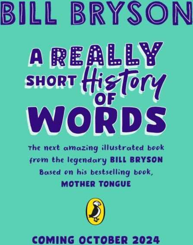 A Really Short History of Words An illustrated edition of the bestselling book about the English language