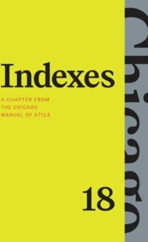 Indexes A Chapter from "The Chicago Manual of Style," Eighteenth Edition
