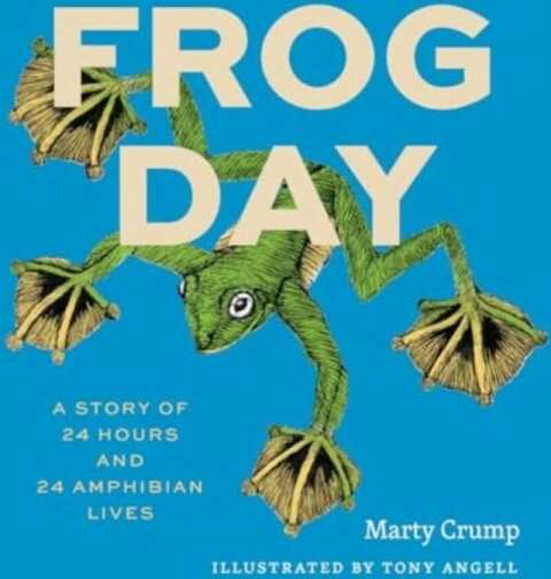 Frog Day A Story of 24 Hours and 24 Amphibian Lives