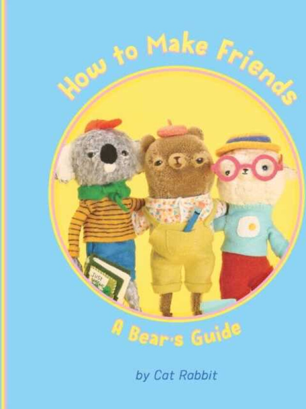 How to Make Friends: A Bear's Guide