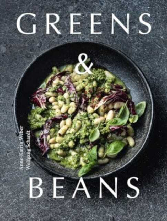 Greens & Beans Plantbased recipes featuring peas, lentils and beans