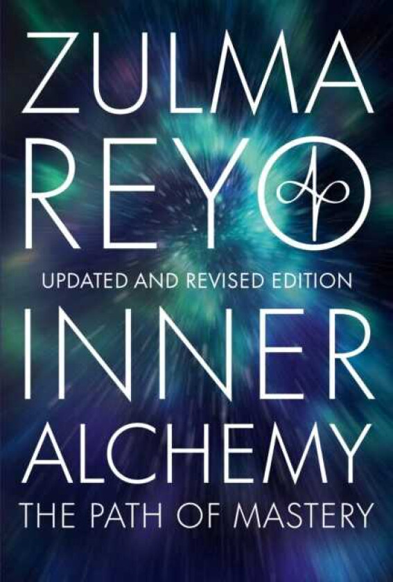 Inner Alchemy The Path of Mastery, Updated and Revised Edition