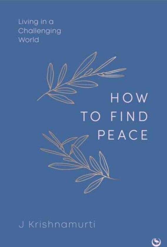 HOW TO FIND PEACE Living in a Challenging World