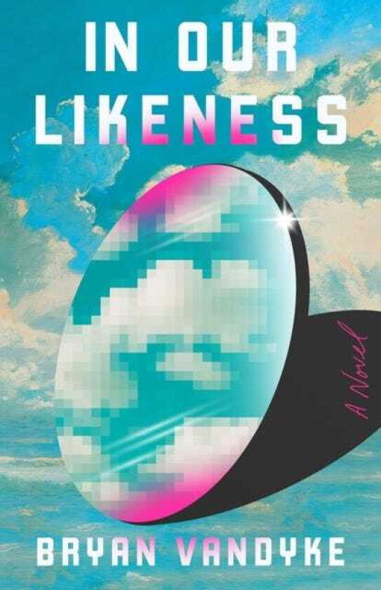 In Our Likeness A Novel