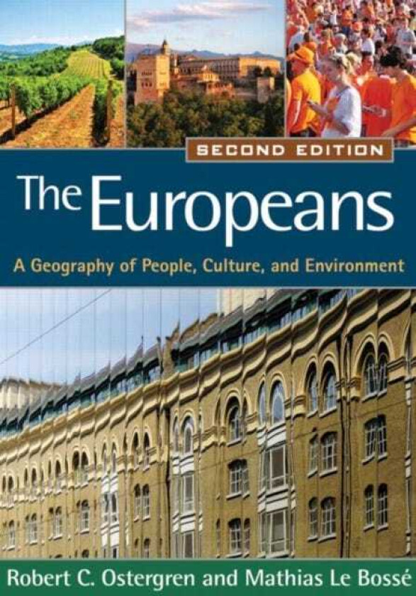 The Europeans, Second Edition A Geography of People, Culture, and Environment