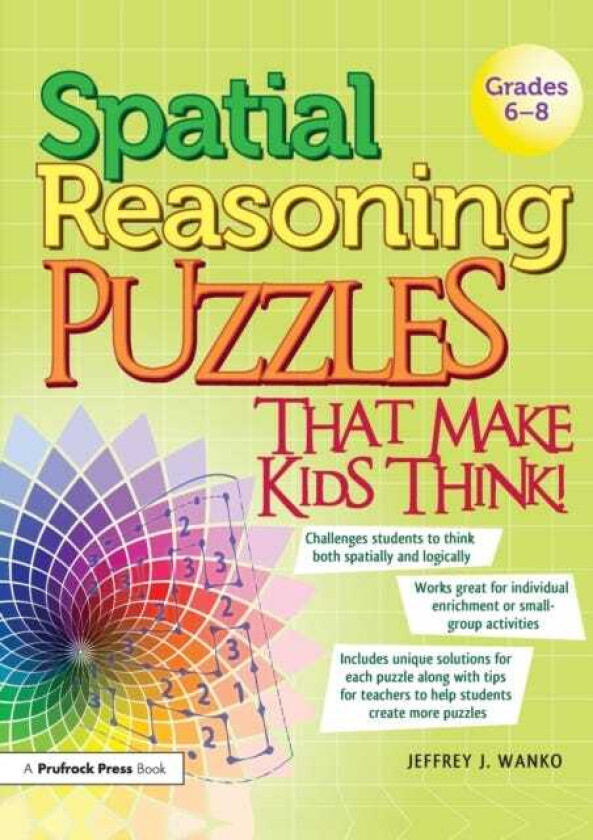 Spatial Reasoning Puzzles That Make Kids Think! Grades 68