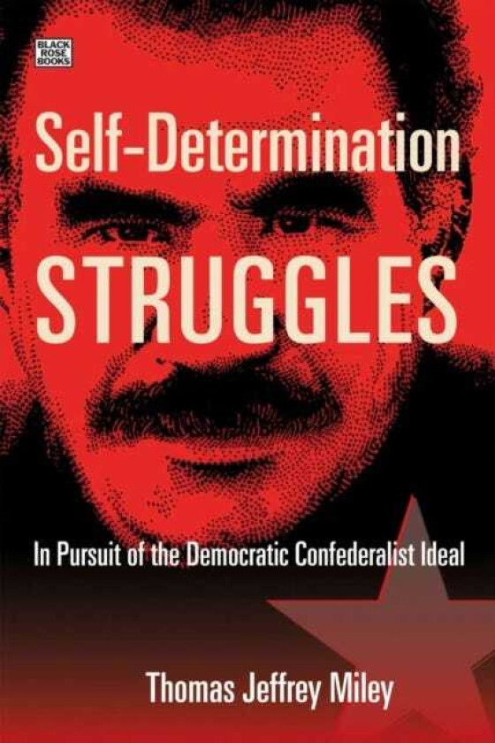 SelfDetermination Struggles In Pursuit of the Democratic Confederalist Ideal