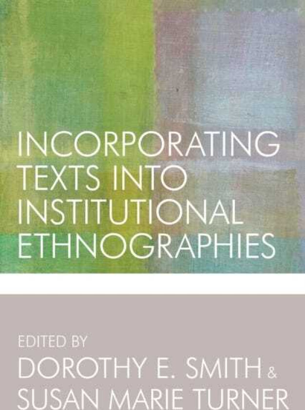 Incorporating Texts into Institutional Ethnographies