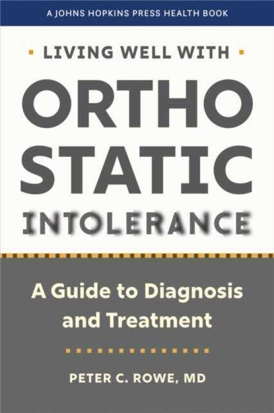 Living Well with Orthostatic Intolerance A Guide to Diagnosis and Treatment