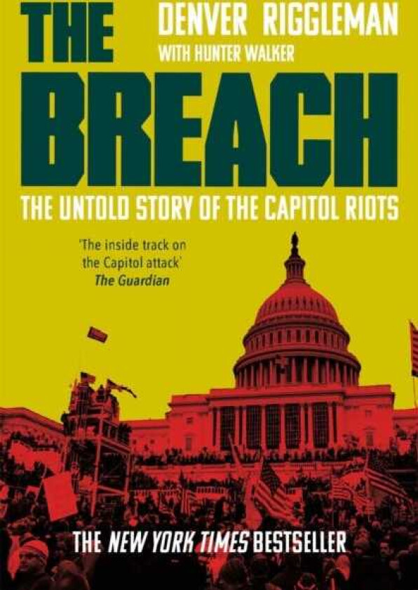 The Breach The Untold Story of the Capitol Riots