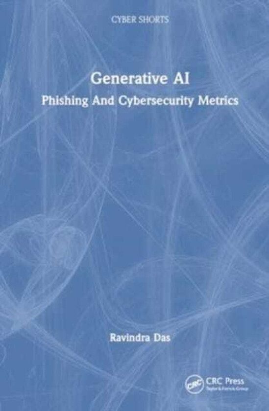 Generative AI Phishing and Cybersecurity Metrics