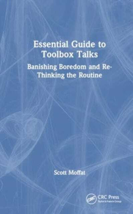 Essential Guide to Toolbox Talks Banishing Boredom and ReThinking the Routine
