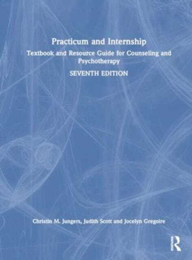 Practicum and Internship Textbook and Resource Guide for Counseling and Psychotherapy