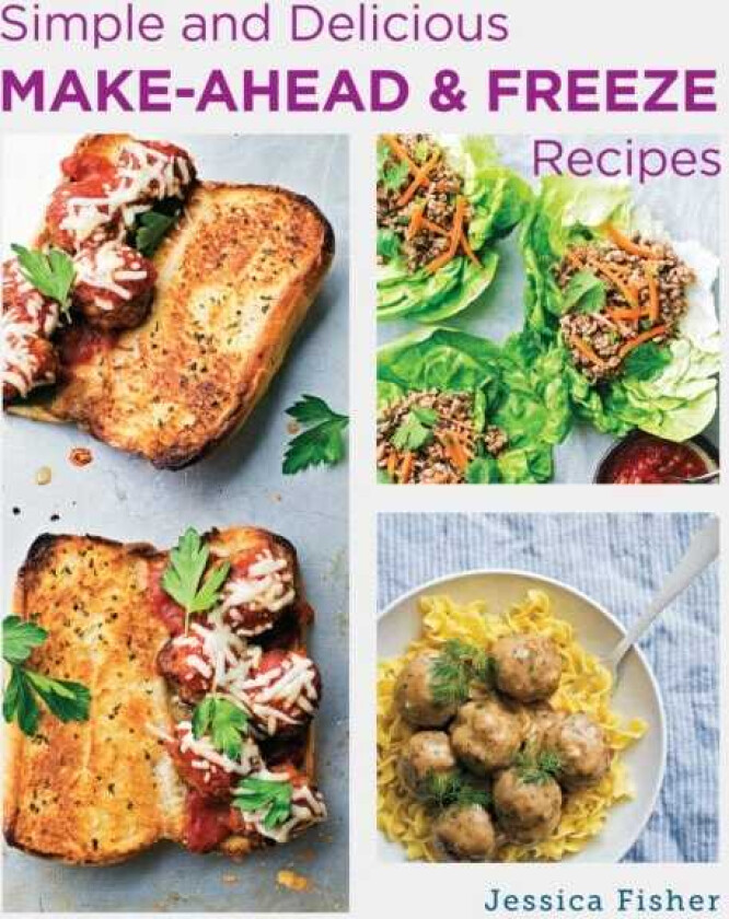 Simple and Delicious MakeAhead and Freeze Recipes