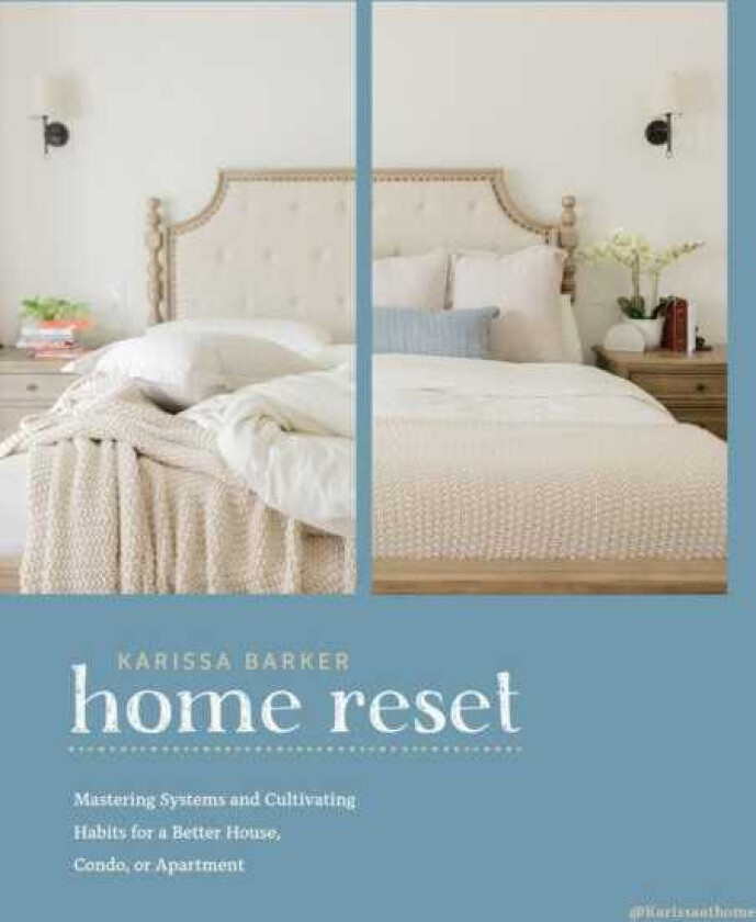 The Home Reset Easy Systems and Habits to Organize Every Room