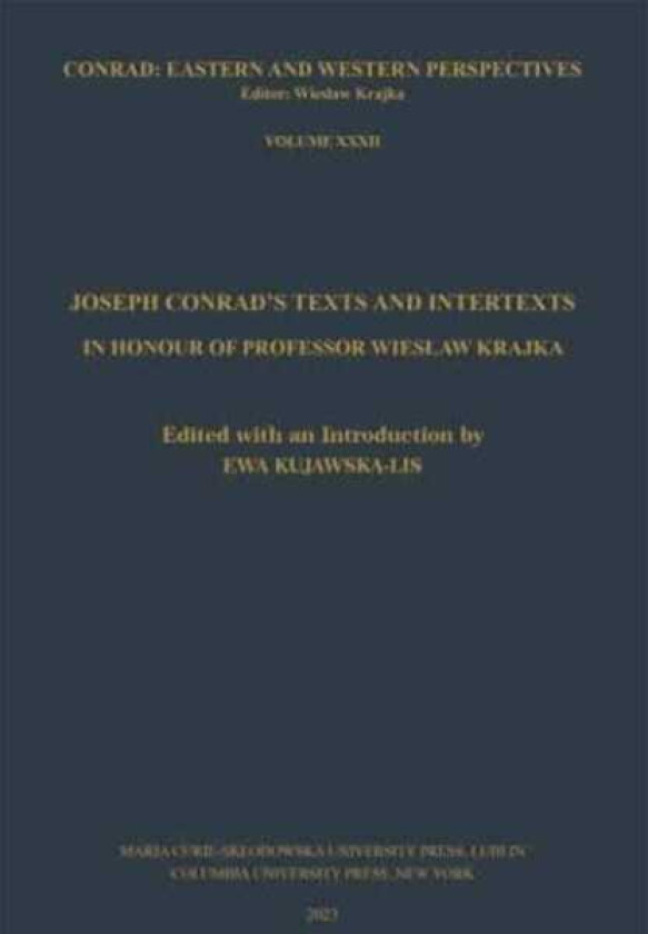 Joseph Conrad’s Texts and Intertexts In honor of Professor Wieslaw Krajka
