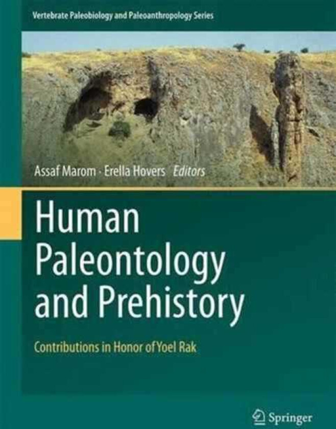 Human Paleontology and Prehistory  Contributions in Honor of Yoel Rak