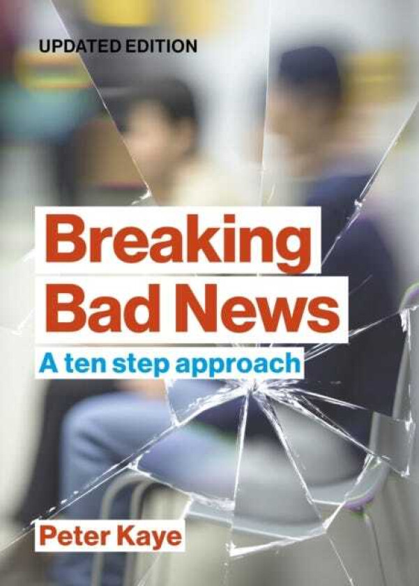 Breaking Bad News A ten step approach