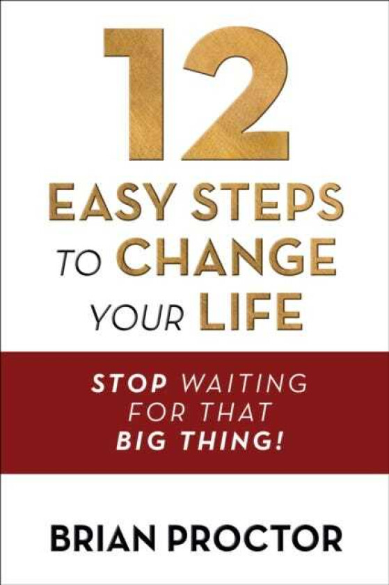 12 Easy Steps to Change Your Life