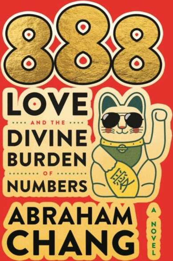 888 Love and the Divine Burden of Numbers A Novel