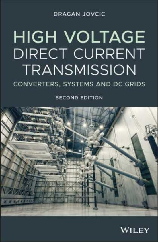 High Voltage Direct Current Transmission Converters, Systems and DC Grids