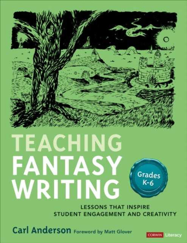 Teaching Fantasy Writing Lessons That Inspire Student Engagement and Creativity, Grades K6
