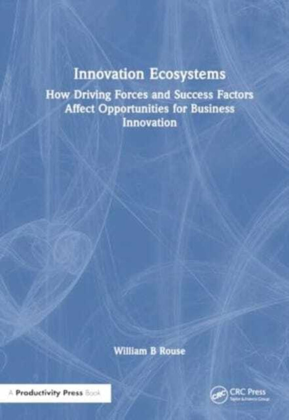 Innovation Ecosystems How Driving Forces and Success Factors Affect Opportunities for Business Innovation