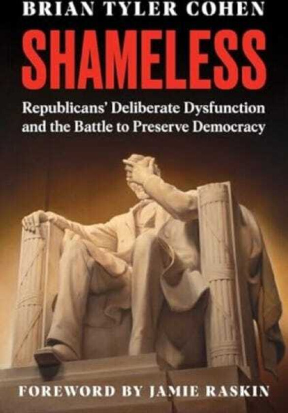 Shameless Republicans' Deliberate Dysfunction and the Battle to Preserve Democracy