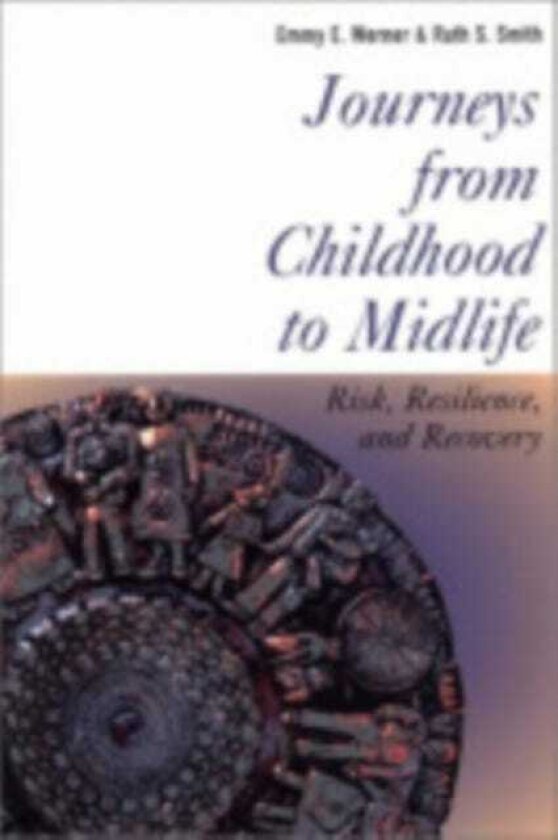 Journeys from Childhood to Midlife Risk, Resilience, and Recovery