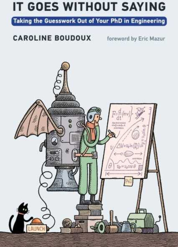 It Goes without Saying Taking the Guesswork Out of Your PhD in Engineering