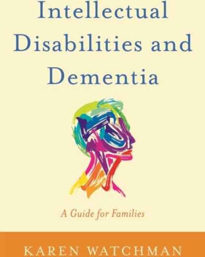 Intellectual Disabilities and Dementia A Guide for Families