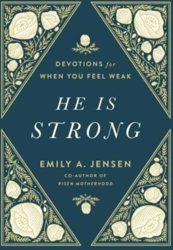 He Is Strong Devotions for When You Feel Weak