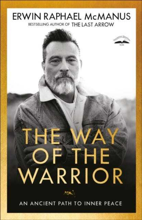 The Way of the Warrior An Ancient Path to Inner Peace