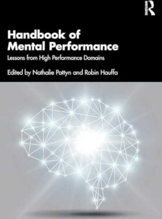 Handbook of Mental Performance Lessons from High Performance Domains