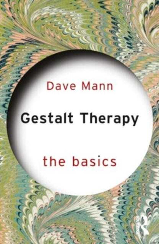 Gestalt Therapy  The Basics