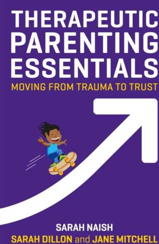 Therapeutic Parenting Essentials Moving from Trauma to Trust