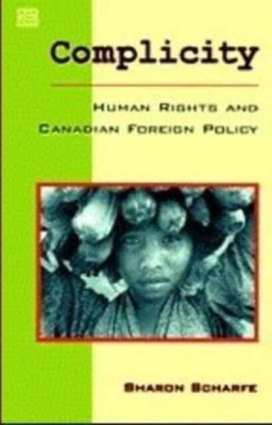 Complicity Human Rights & Canadian Foreign Policy