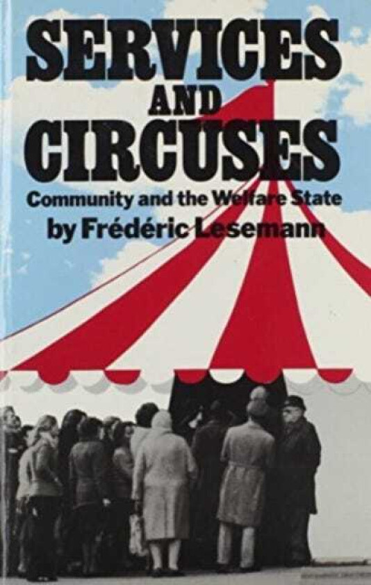 Services and Circuses Community and the Welfare State