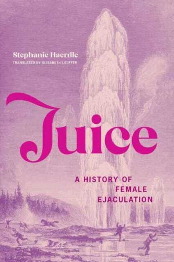 Juice A History of Female Ejaculation