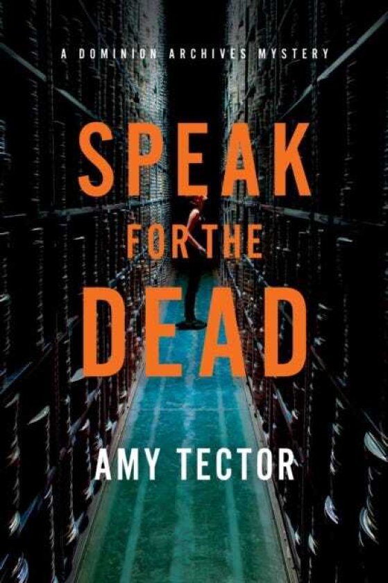 Speak for the Dead A Dominion Archives Mystery