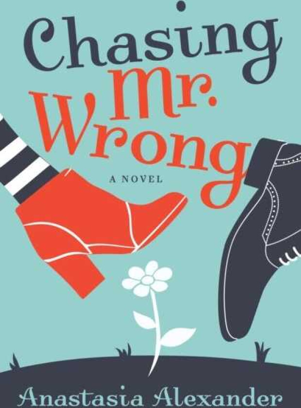 Chasing Mr. Wrong