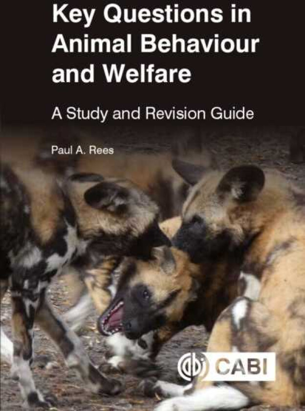 Key Questions in Animal Behaviour and Welfare  A Study and Revision Guide