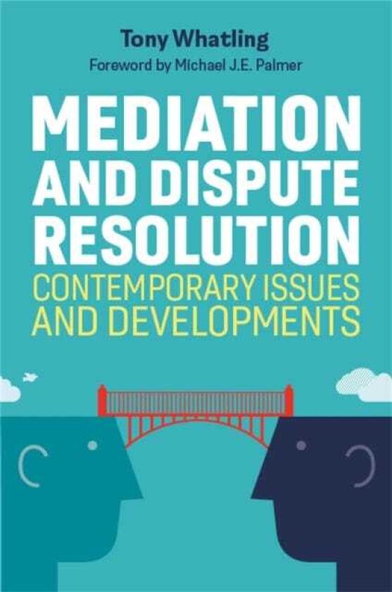 Mediation and Dispute Resolution Contemporary Issues and Developments