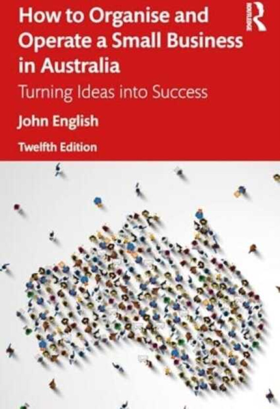 How to Organise and Operate a Small Business in Australia Turning Ideas into Success
