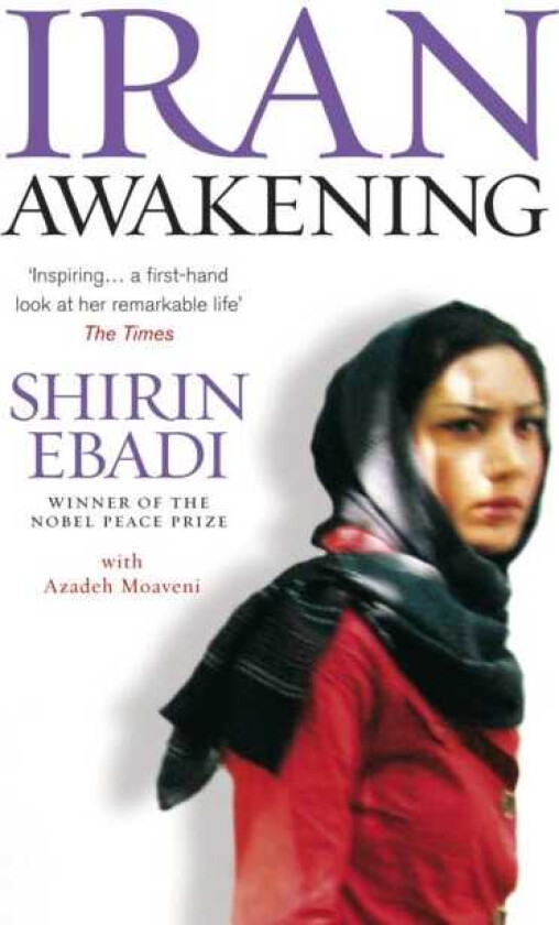 Iran Awakening A memoir of revolution and hope