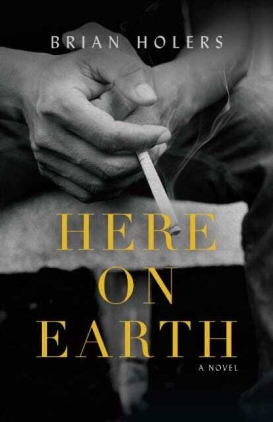 Here on Earth A Novel